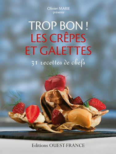 Trop bon ! les crêpes et galettes : 31 recettes de chefs Leisure, Home & Garden