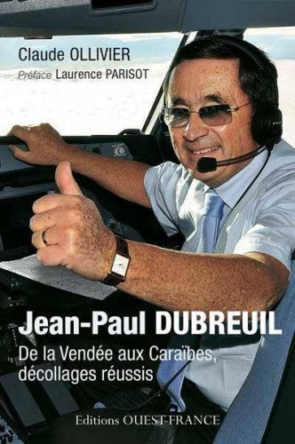 Jean-Paul Dubreuil : de la Vendée aux Caraïbes, décollages réussis book
