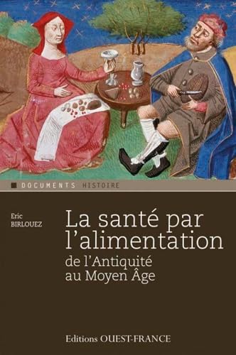 La santé par l'alimentation de l'Antiquité au Moyen Âge book