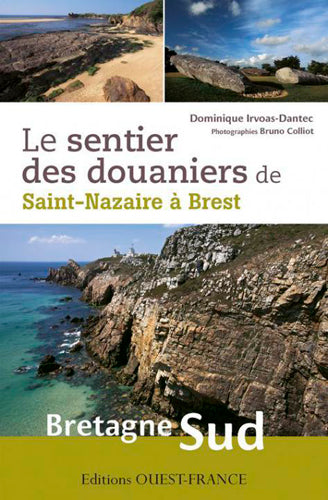 Le sentier des douaniers de Saint-Nazaire à Brest en Bretagne Sud book