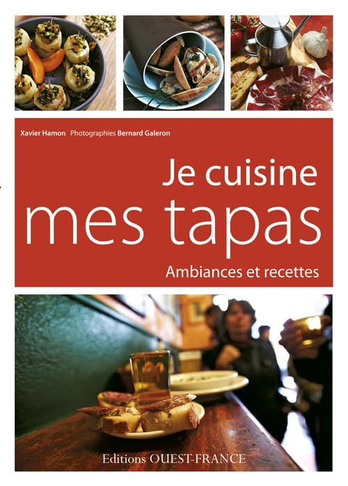 Je cuisine mes tapas: Ambiances et recettes Leisure, Home & Garden