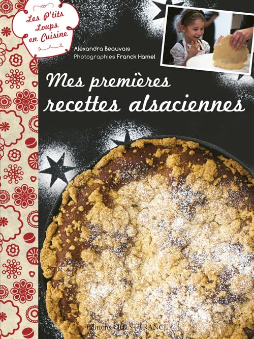 Les p'tits loups en cuisine : Recettes alsaciennes Leisure, Home & Garden