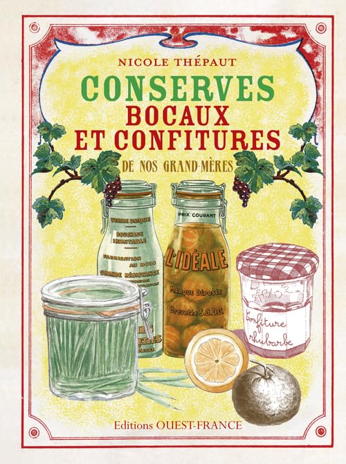Conserves, bocaux et confitures de nos grand-mères Cooking & Enjoying