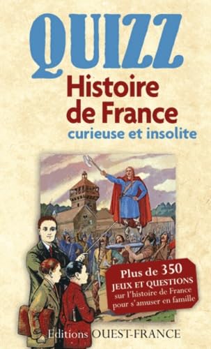 Quizz Histoire de France, curieuse et insolite Politics & History