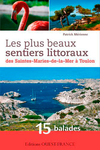 Les plus beaux sentiers littoraux des Saintes-Marie-de-la-Mer à Toulon : 15 balades Travel