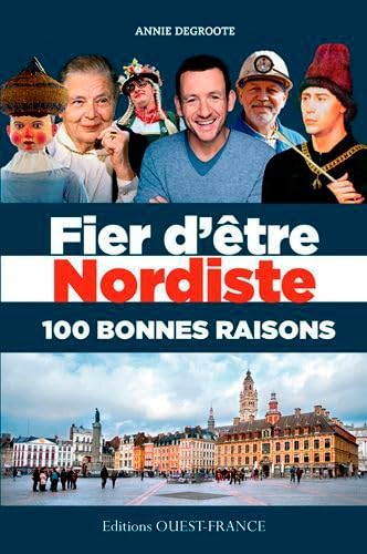 Fier d'être Nordiste 100 bonnes raisons book