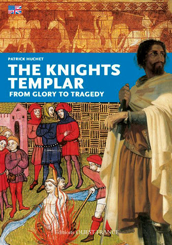 The knights templar : from glory to tragedy Politics & History