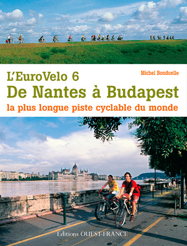 L'Eurovélo 6 : de Nantes à Budapest : la plus longue piste cyclable du monde book