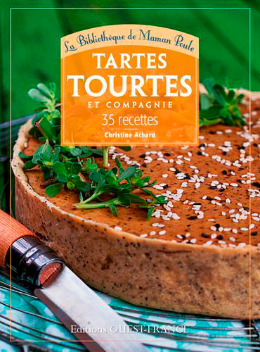 Tartes, tourtes et compagnie : 35 recettes Leisure, Home & Garden