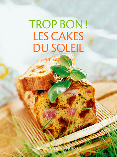 Trop bon ! Les cakes du soleil : 31 recettes book