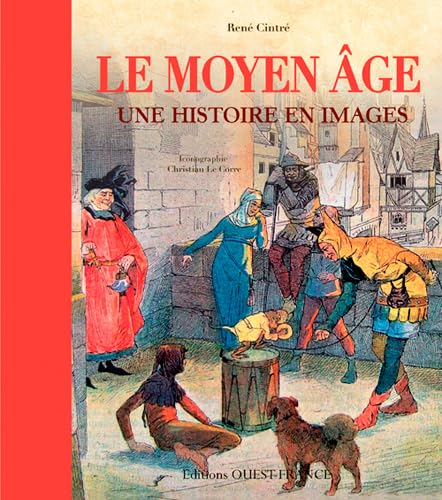 Le Moyen Âge Une histoire en images Politics & History