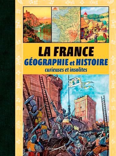 La France: geographie et histoire curieuses et insolites Politics & History
