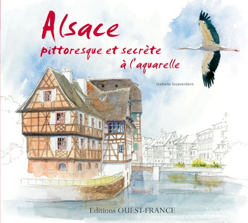 Alsace pittoresque et secrète à l'aquarelle book