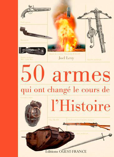 50 armes qui ont changé le cours de l'histoire book