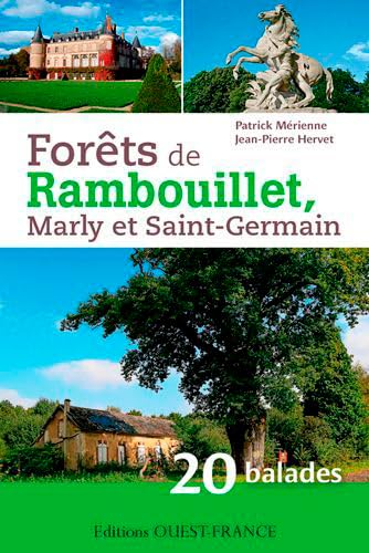 Forêts de Rambouillet, Marly et Saint-Germain: 20 balades pour découvrir les forêts de Rambouillet, Marly et Saint-Germain et leurs environs Leisure, Home & Garden