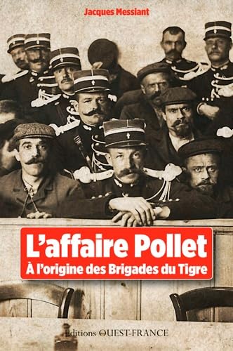 L'Affaire Pollet: A l'origine des Brigades du Tigre Politics & History