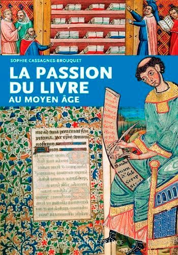 La passion du livre au Moyen Age Politics & History