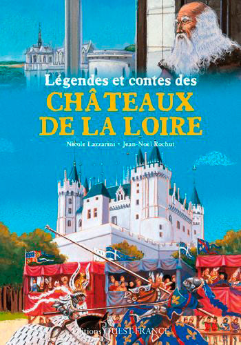 Légendes et contes des châteaux de la Loire Fairy Tales & Legends