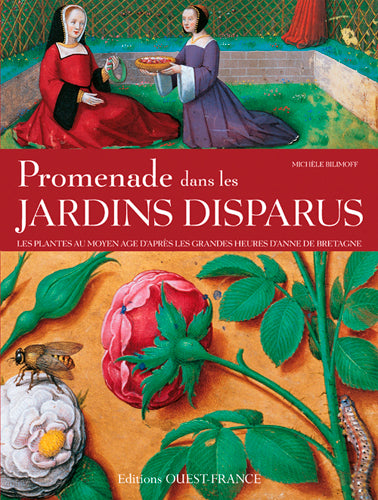 Promenade dans les jardins disparus : les plantes au Moyen Age : d'après les Grandes Heures d'Anne de Bretagne, Bibliothèque nationale de France, ms. latin 9474 Film, Art & Culture