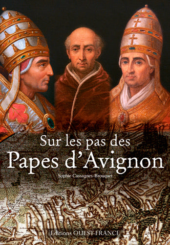 Sur les pas des papes d'Avignon Politics & History
