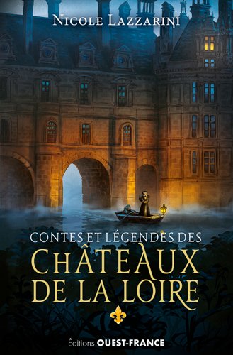 Contes et légendes des châteaux de la Loire Fairy Tales & Legends