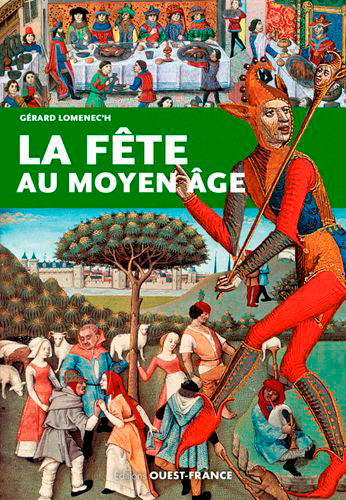 La fête au Moyen Age Politics & History