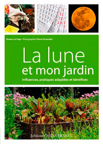La Lune et mon jardin : influences, pratiques adaptées et bénéfices book