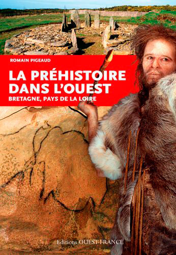La préhistoire dans l'Ouest : Bretagne, Pays de la Loire Politics & History