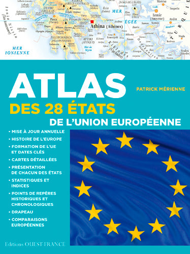 Atlas des 28 Etats de l'Union européenne : cartes, statistiques et drapeaux : mise à jour en 2015, données économiques de 2013 Geology & Geography