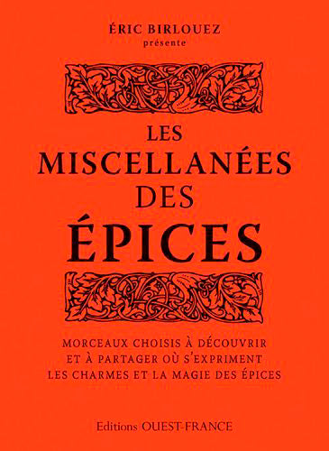 Les miscellanées des épices : morceaux choisis à découvrir et à partager où s'expriment les charmes et la magie des épices Leisure, Home & Garden