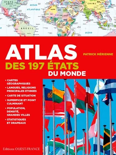 Atlas des 197 États du monde: Statistiques et drapeaux Geology & Geography
