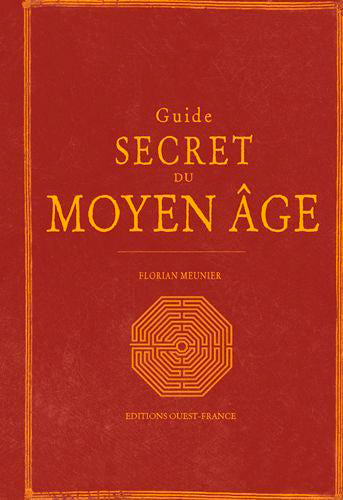Guide secret du Moyen Age : le Moyen Age redécouvert Leisure, Home & Garden