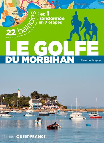 Le Golfe du Morbihan: 22 balades et 1 randonnée en 7 étapes Leisure, Home & Garden