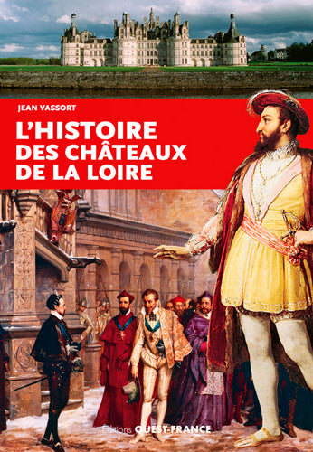L'histoire des châteaux de la Loire book
