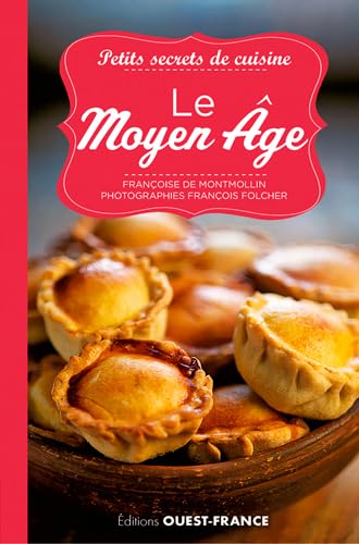 Petits secrets de cuisine. Le Moyen Âge Leisure, Home & Garden