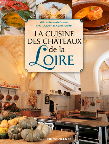 La cuisine des châteaux de la Loire Leisure, Home & Garden