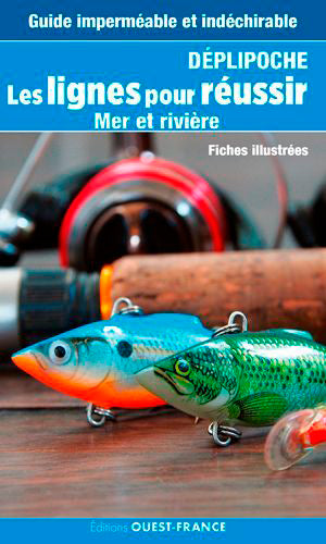 Déplipoche, les lignes pour réussir, mer et rivière : fiches illustrées : guide imperméable et indéchirable Leisure & Fun