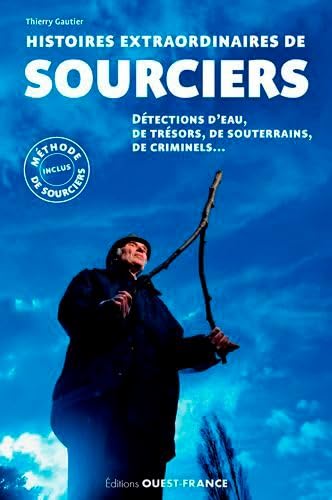 Histoires extraordinaires de sourciers Religion & Esotericism