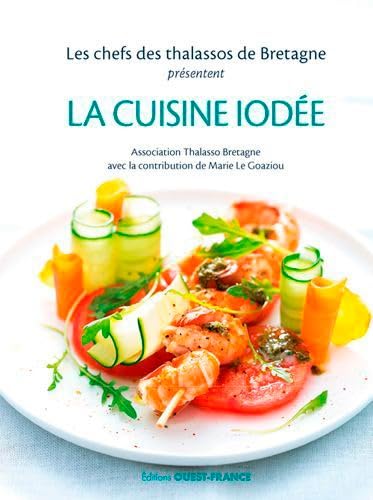 La cuisine iodée: Les chefs des thalassos de Bretagne Leisure, Home & Garden