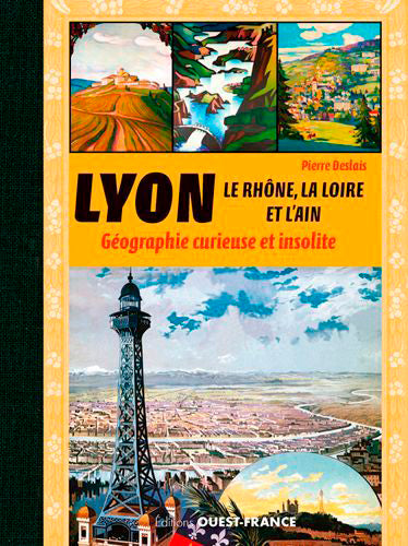 Lyon, le Rhône, la Loire, l'Ain et l'Isère : géographie curieuse et insolite Leisure, Home & Garden