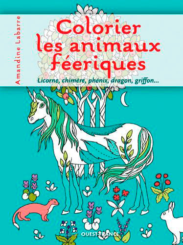 Colorier les animaux féériques : licorne, chimère, phénix, dragon, griffon Tiptoi & Games