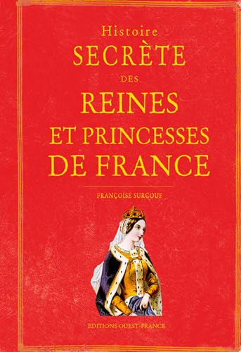 Histoire secrète des Reines et Princesses de France Memories