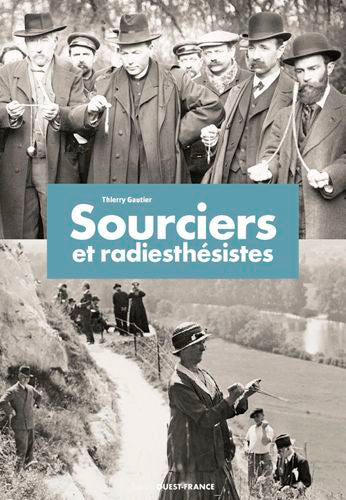 Sourciers et radiesthésistes Politics & History