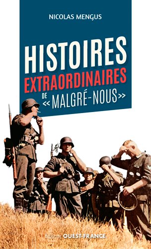 Histoires extraordinaires de malgré-nous Politics & History
