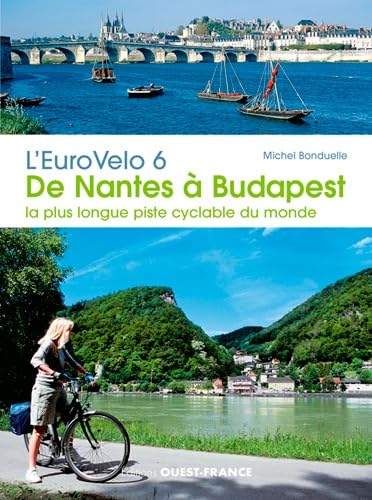 L'EuroVelo 6 - De Nantes à Budapest: La plus longue piste cyclable du monde Leisure, Home & Garden