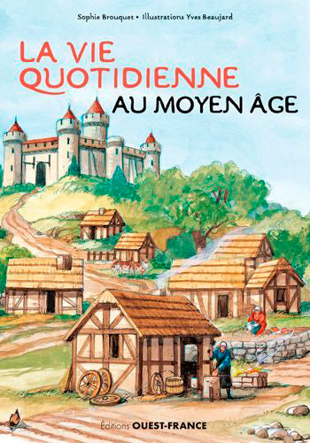 La vie quotidienne au Moyen Age Non-fiction