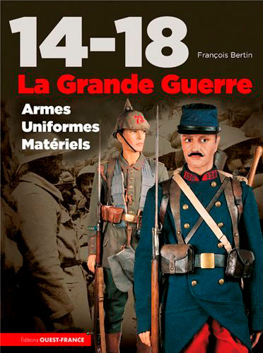 14-18, la Grande Guerre : armes, uniformes, matériels Politics & History
