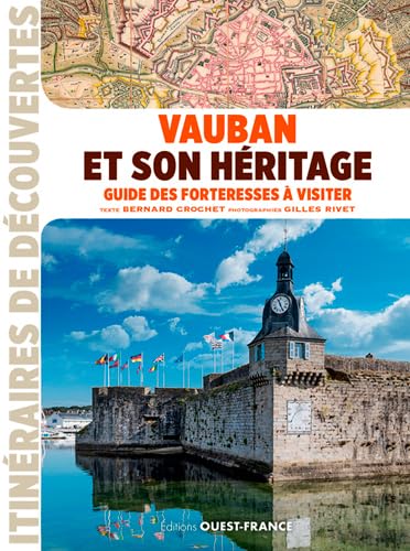 Vauban et son héritage : guide des forteresses à visiter Leisure, Home & Garden