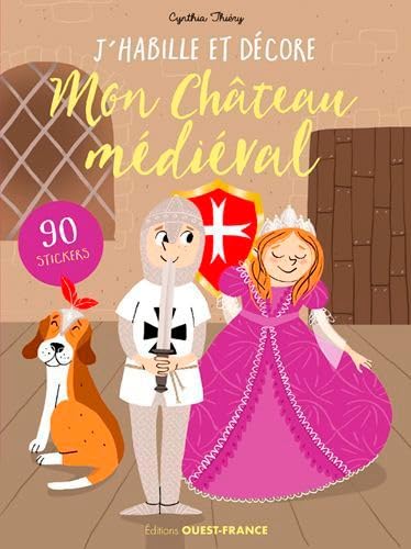 J'habille et décore mon chateau médiéval: 90 stickers Tiptoi & Games