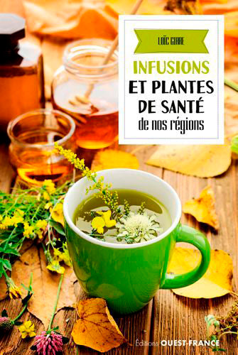 Infusions et plantes de santé de nos régions Leisure, Home & Garden